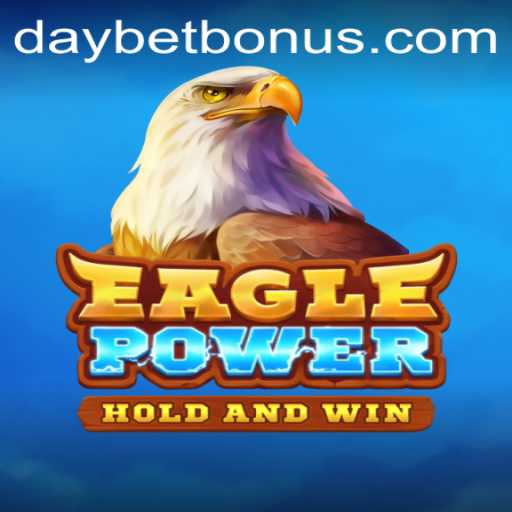 Unleashing the Thrills of EaglePower: A Dynamic Daybet Experience